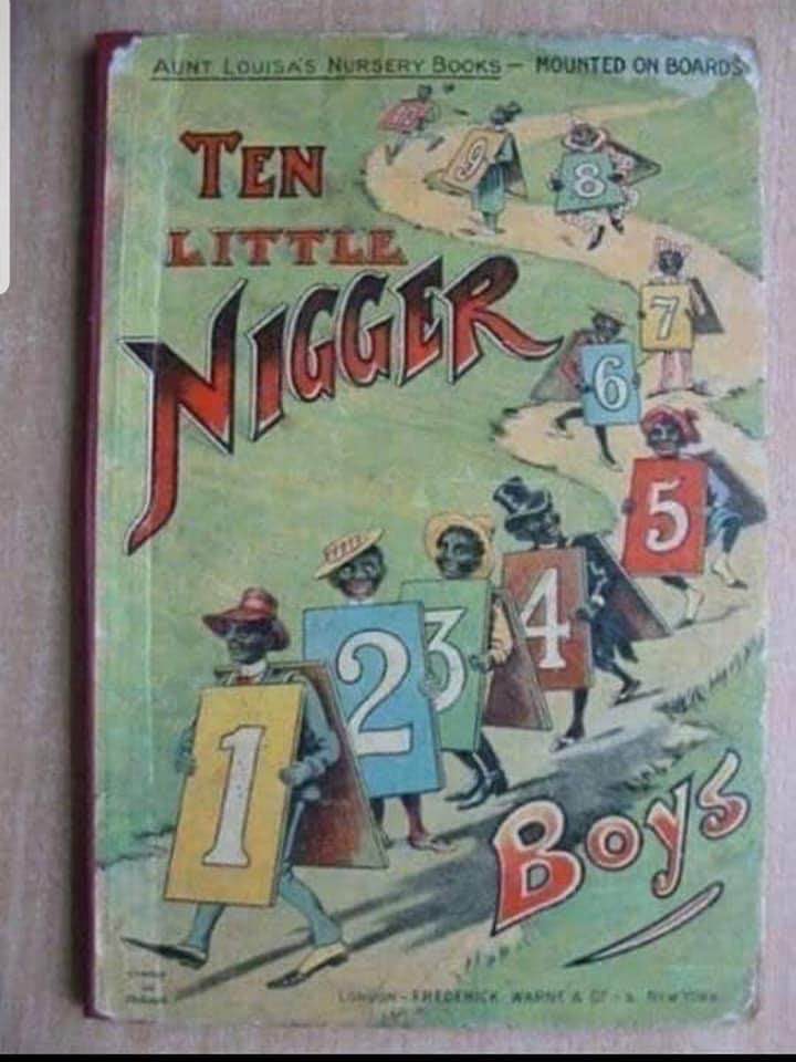 “Ten Little Nigger Boys” remember that?