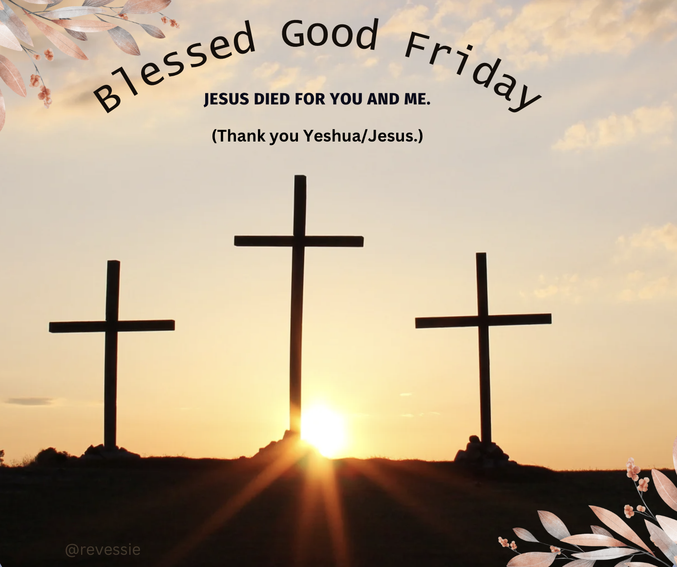 Blessed Good Friday! 2024 03-29-24