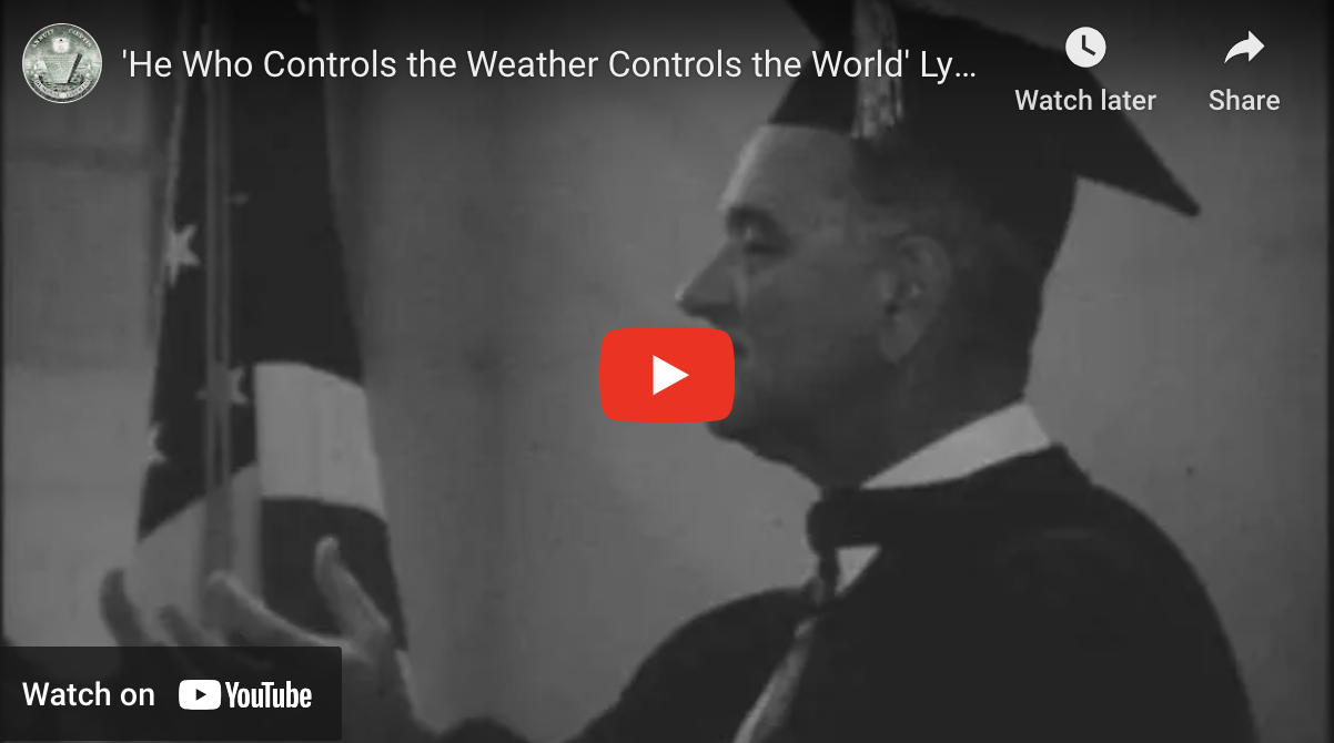 He who controls the weather controls the world. Lyndon B. Johnson. 1962