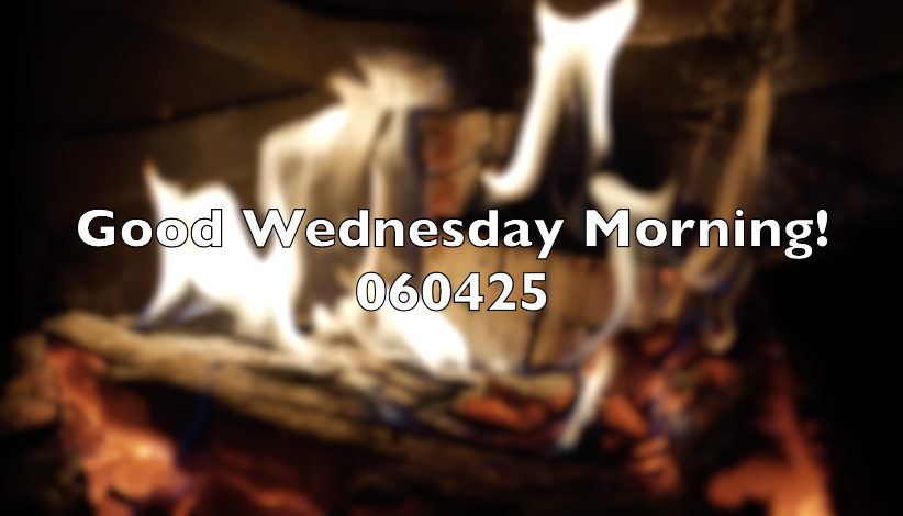 Good Wednesday Morning! 060425